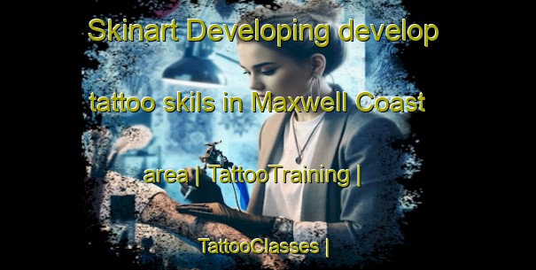 Skinart Developing develop tattoo skils in Maxwell Coast area | TattooTraining | TattooClasses | SkinartTraining-Barbados